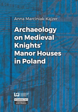 marciniak-kajzer_archeology_on_medieval