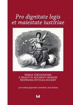 https://wydawnictwo.uni.lodz.pl/wp-content/uploads/2020/05/Liszewska_Kulesza-Pro-dignitate-legis-256x370.jpg