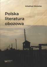 Morawiec_Polska literatura obozowa_OKL